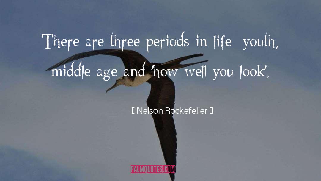 Middle Age quotes by Nelson Rockefeller