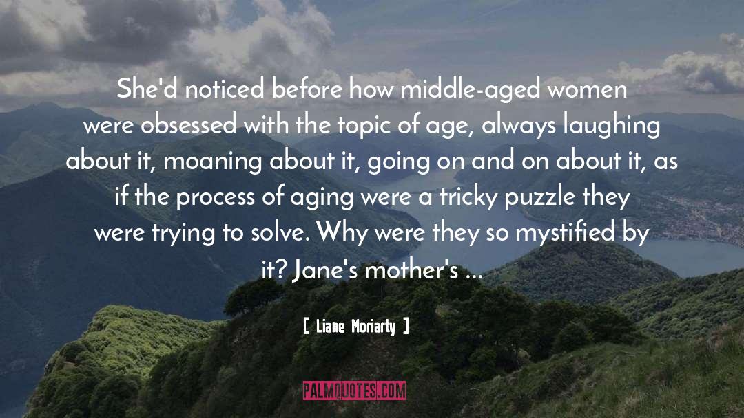 Middle Aged quotes by Liane Moriarty