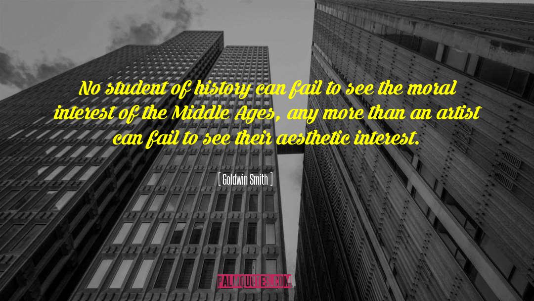 Middle Ages quotes by Goldwin Smith