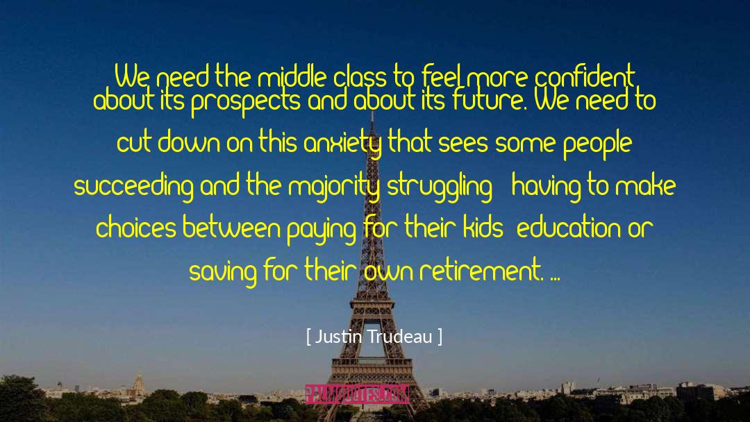 Middle Class Family quotes by Justin Trudeau
