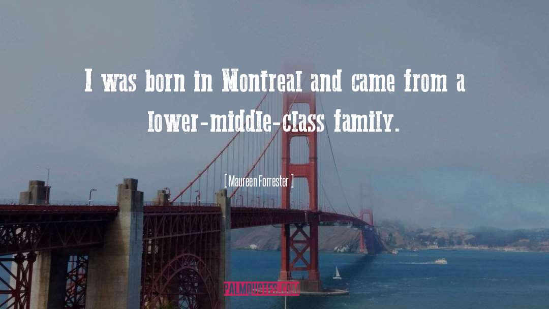 Middle Class Family quotes by Maureen Forrester