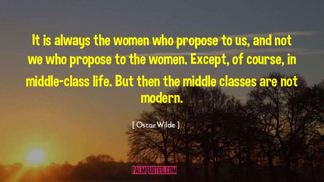 Middle Class Life quotes by Oscar Wilde
