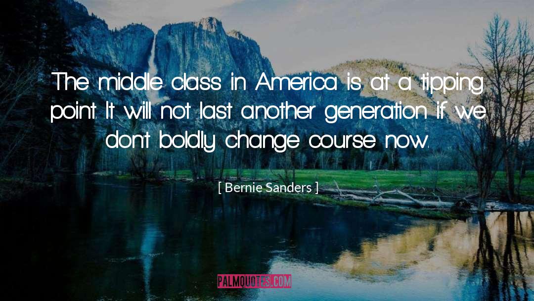 Middle Class Life quotes by Bernie Sanders