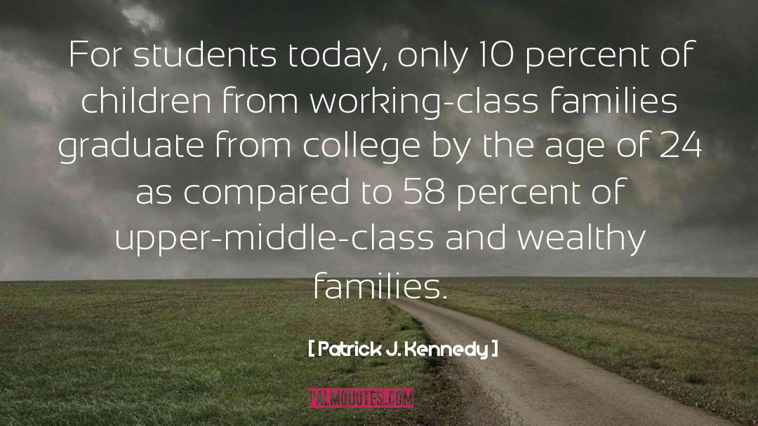 Middle Class quotes by Patrick J. Kennedy