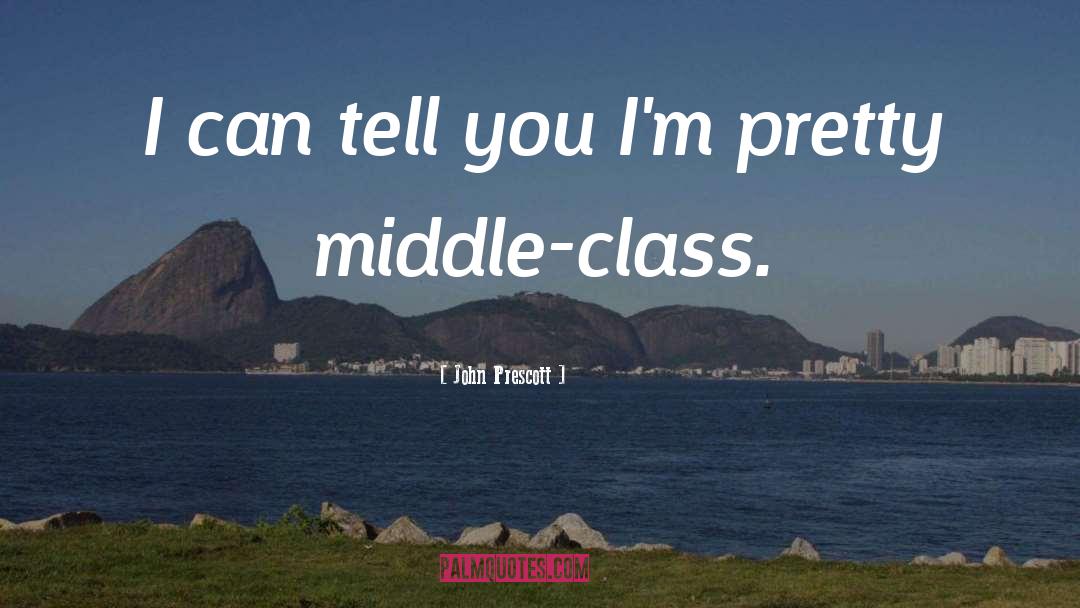 Middle Class quotes by John Prescott