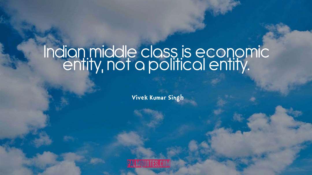 Middle Class quotes by Vivek Kumar Singh