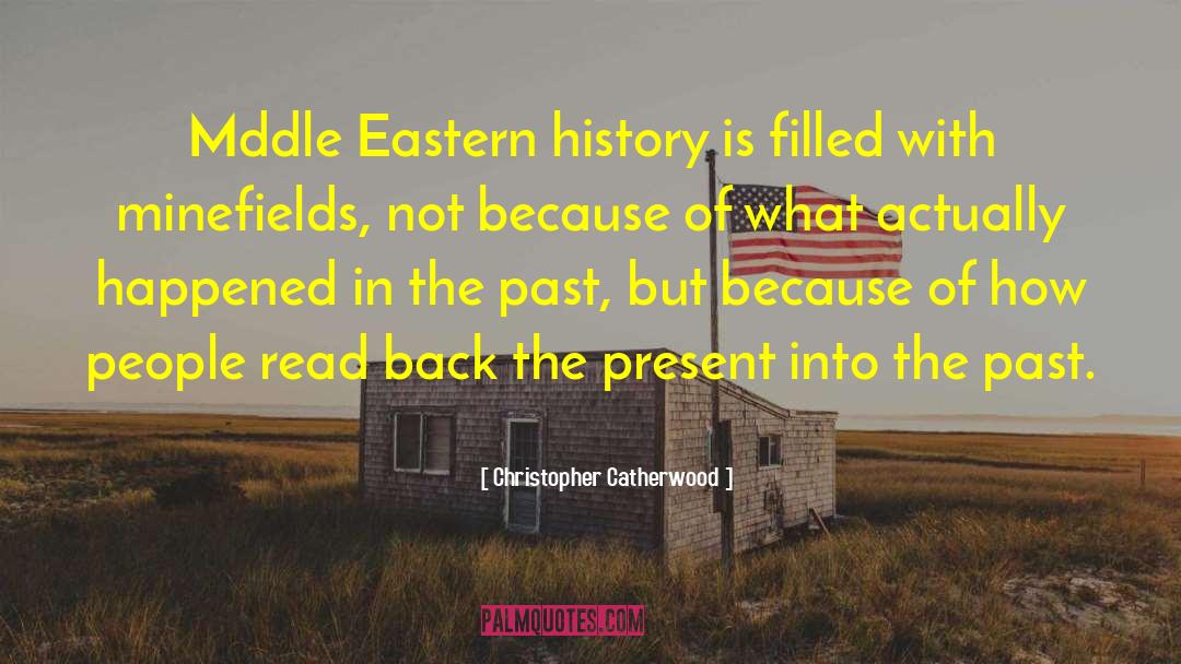 Middle Eastern History quotes by Christopher Catherwood