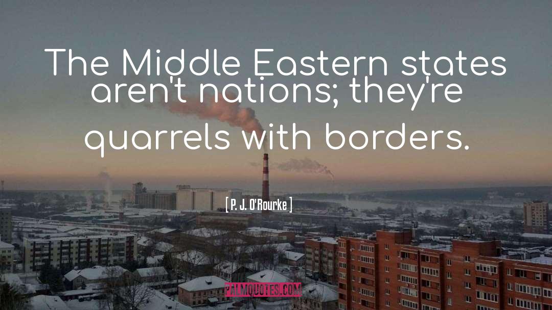 Middle Eastern quotes by P. J. O'Rourke