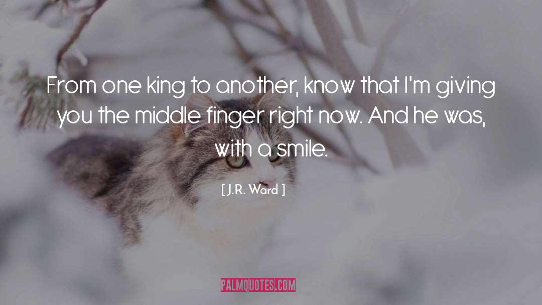 Middle Finger quotes by J.R. Ward