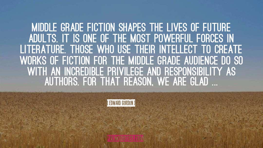 Middle Grade Fiction quotes by Edward Gordon