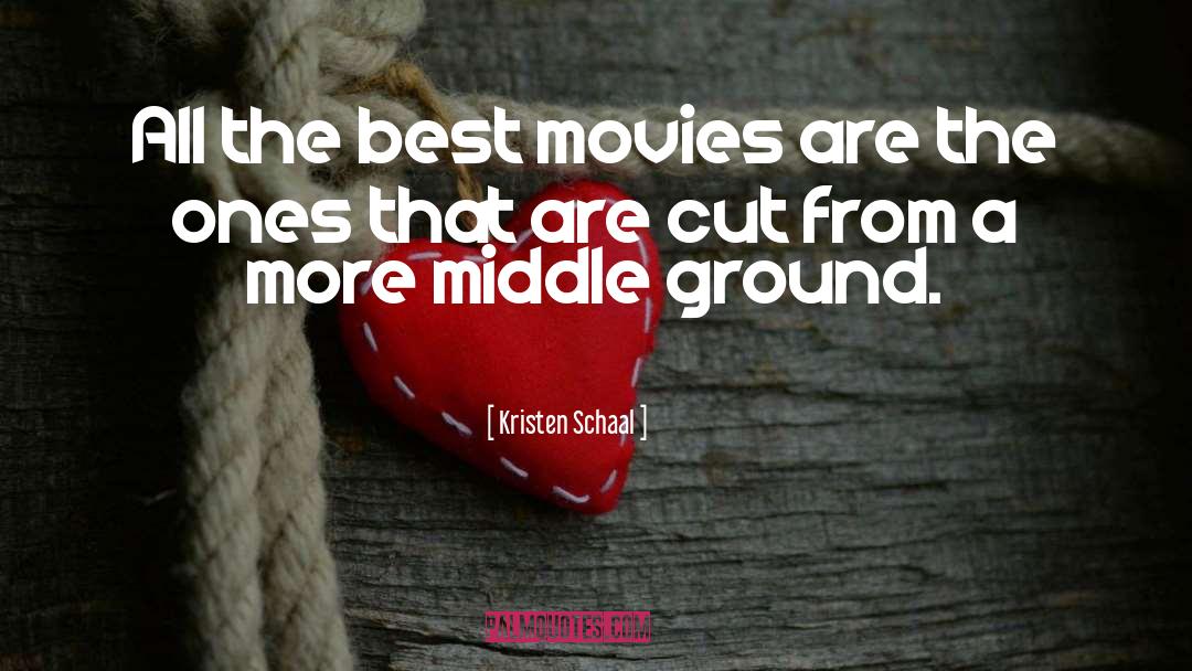 Middle Ground quotes by Kristen Schaal