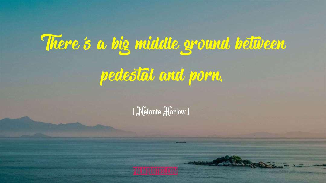Middle Ground quotes by Melanie Harlow