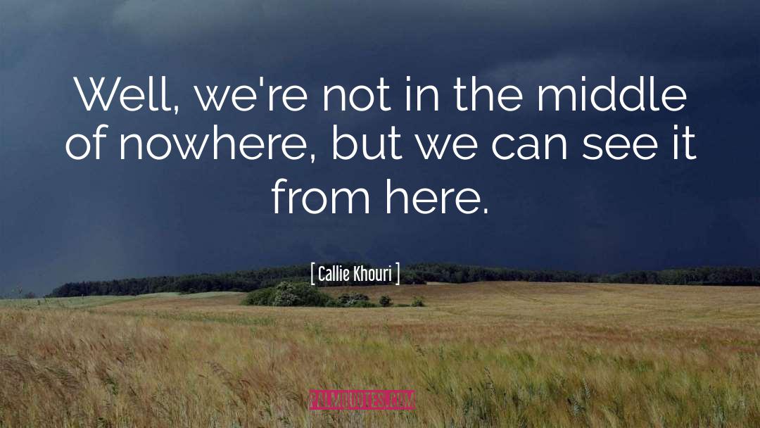 Middle Of Nowhere quotes by Callie Khouri