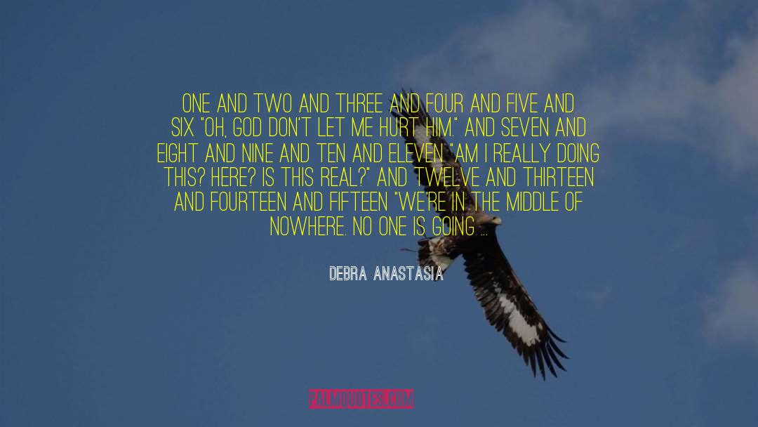 Middle Of Nowhere quotes by Debra Anastasia