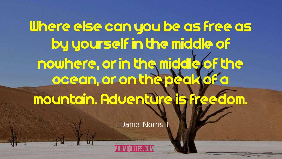 Middle Of Nowhere quotes by Daniel Norris