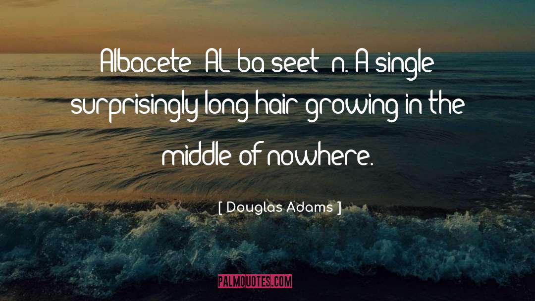 Middle Of Nowhere quotes by Douglas Adams