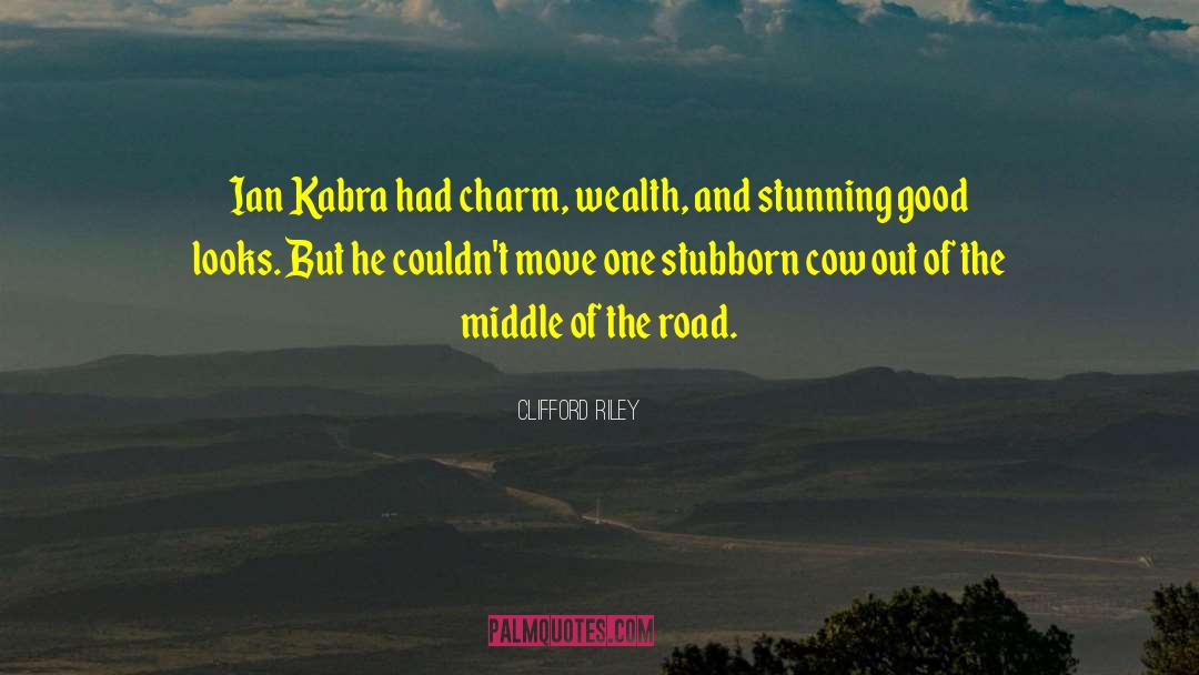 Middle Of The Road quotes by Clifford Riley