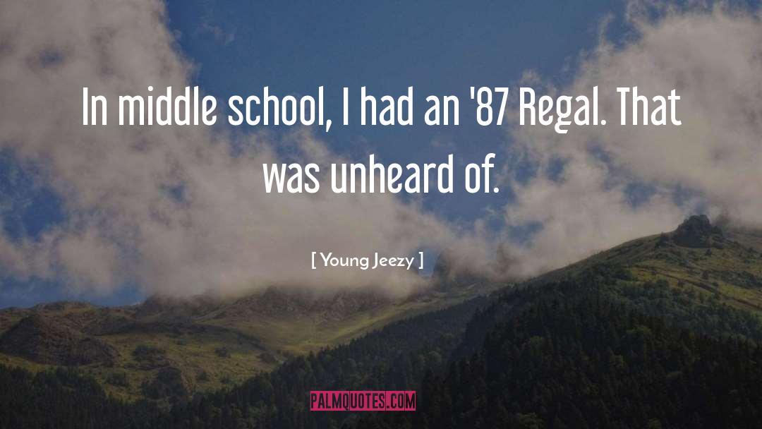 Middle School quotes by Young Jeezy