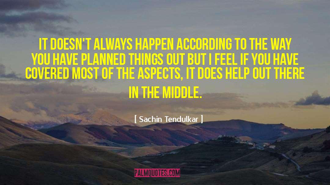 Middle Way quotes by Sachin Tendulkar