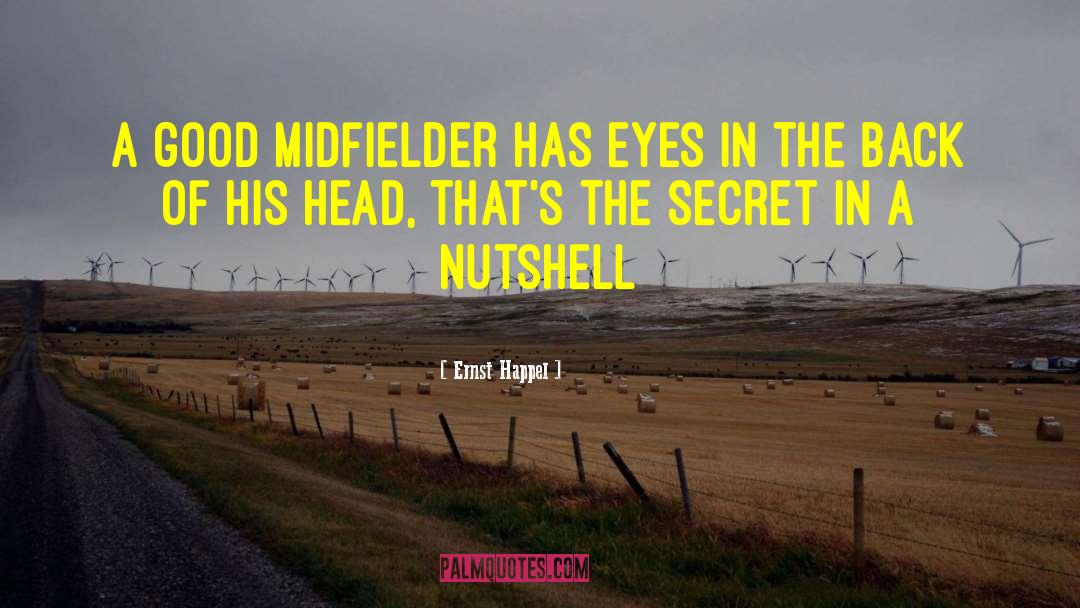 Midfielders quotes by Ernst Happel