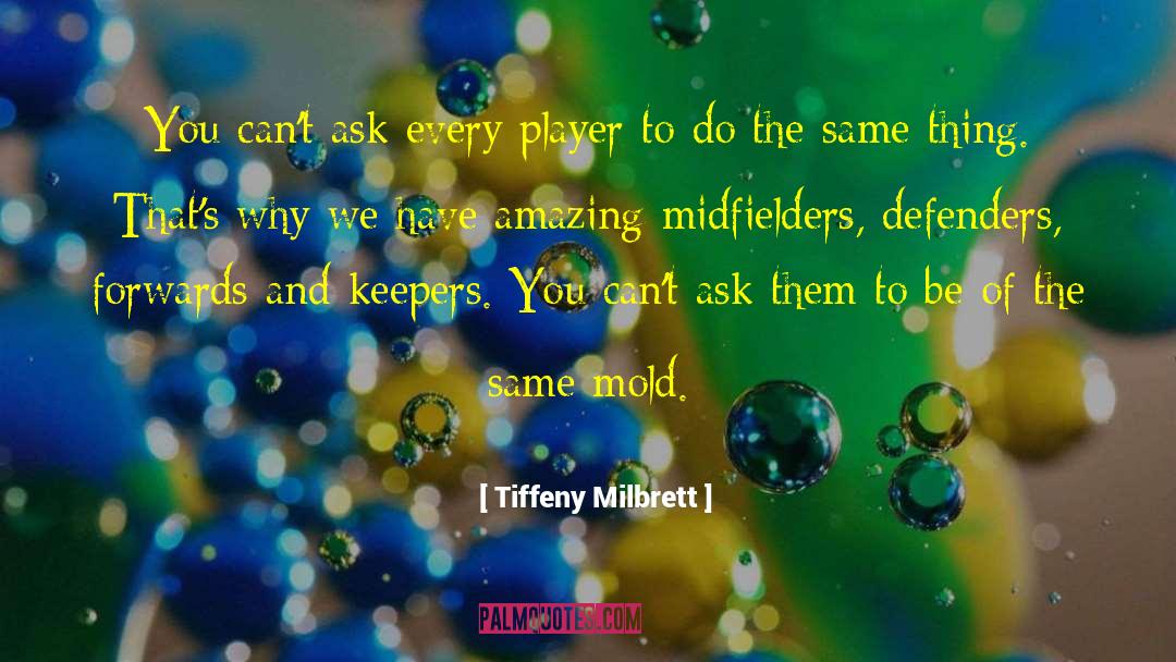 Midfielders quotes by Tiffeny Milbrett