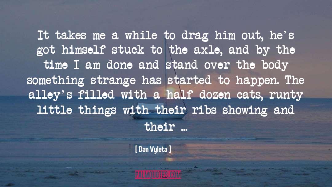 Midget quotes by Dan Vyleta