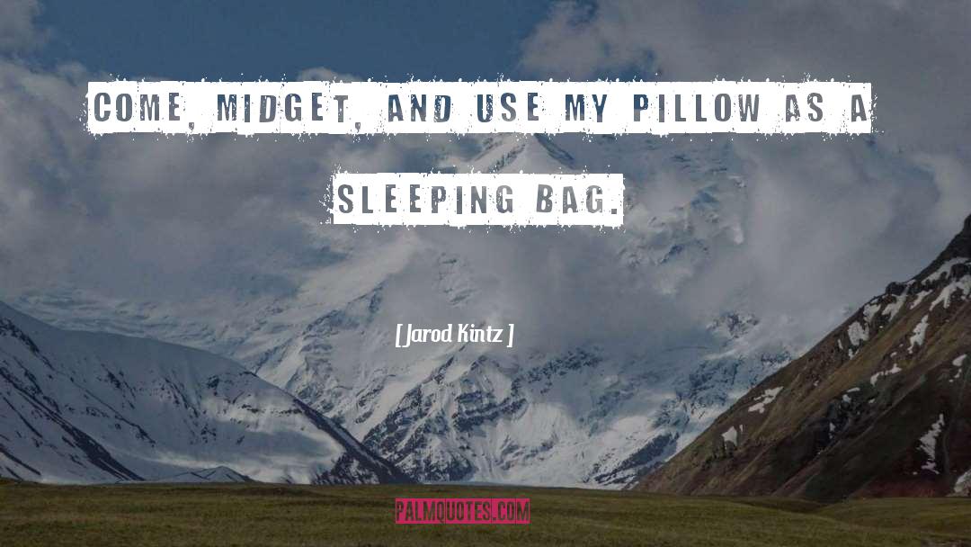 Midget quotes by Jarod Kintz