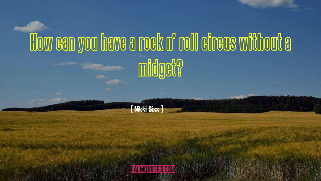 Midget quotes by Nikki Sixx