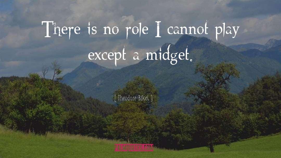 Midget quotes by Theodore Bikel