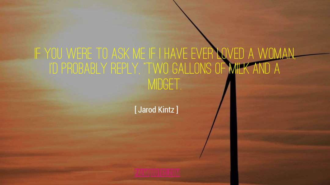 Midget quotes by Jarod Kintz