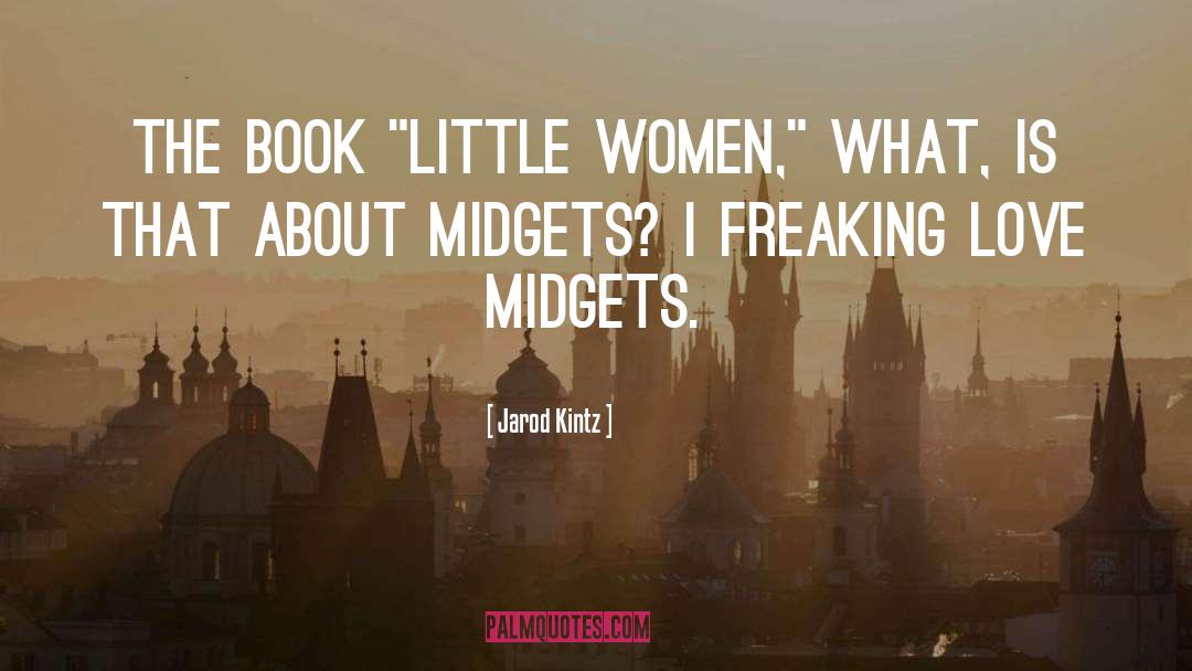 Midgets quotes by Jarod Kintz