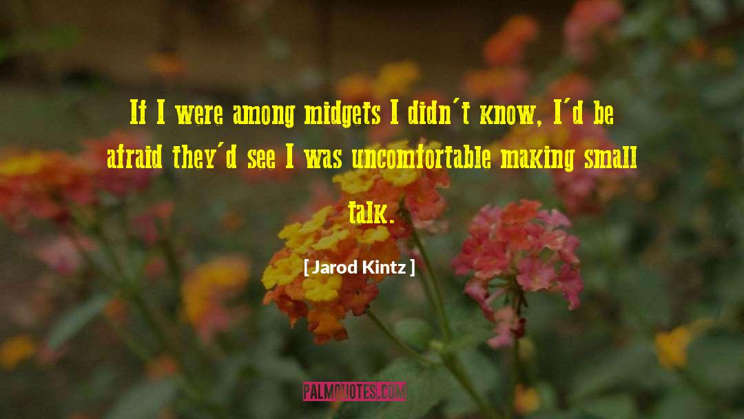 Midgets quotes by Jarod Kintz