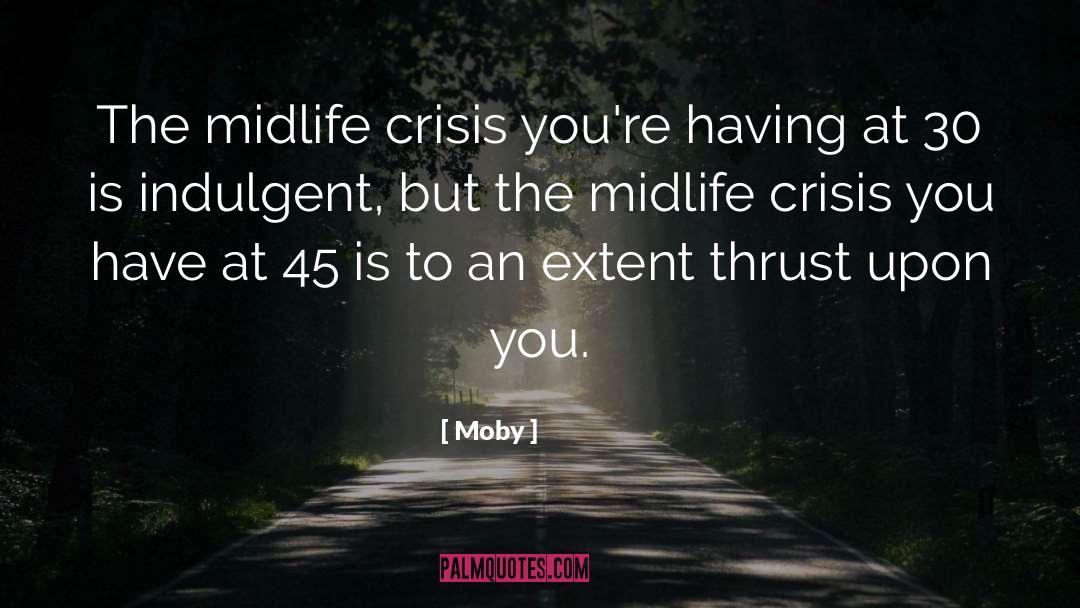 Midlife Crisis quotes by Moby