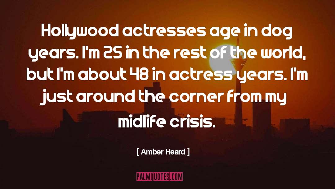 Midlife Crisis quotes by Amber Heard