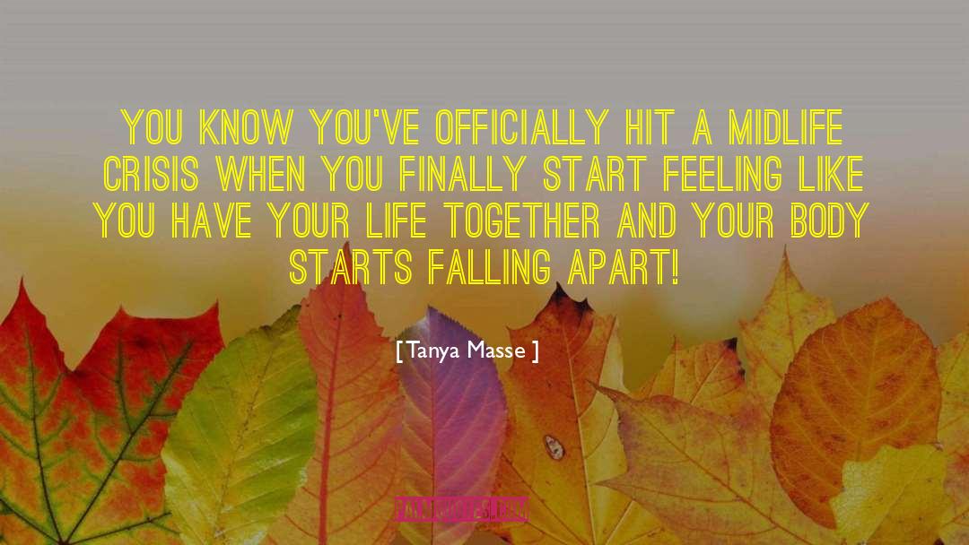 Midlife Crisis quotes by Tanya Masse