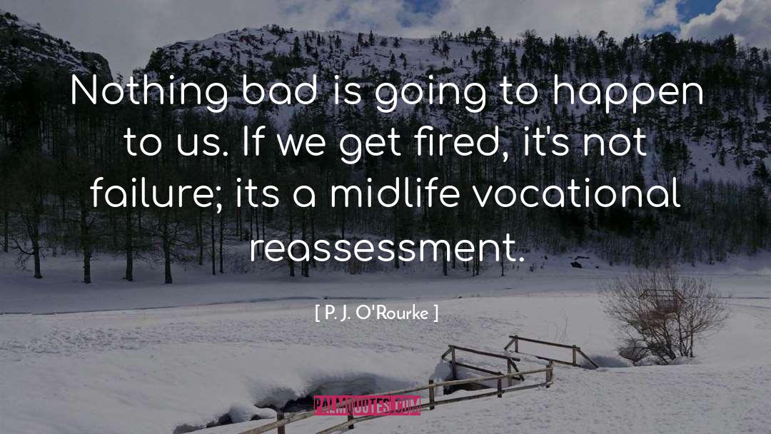 Midlife quotes by P. J. O'Rourke