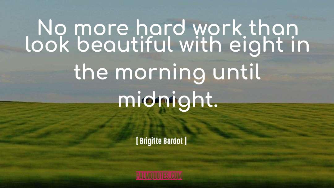 Midnight quotes by Brigitte Bardot
