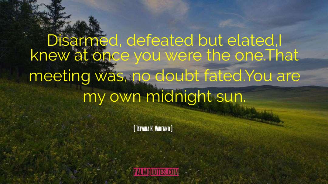 Midnight Sun Release quotes by Tatyana K. Varenko