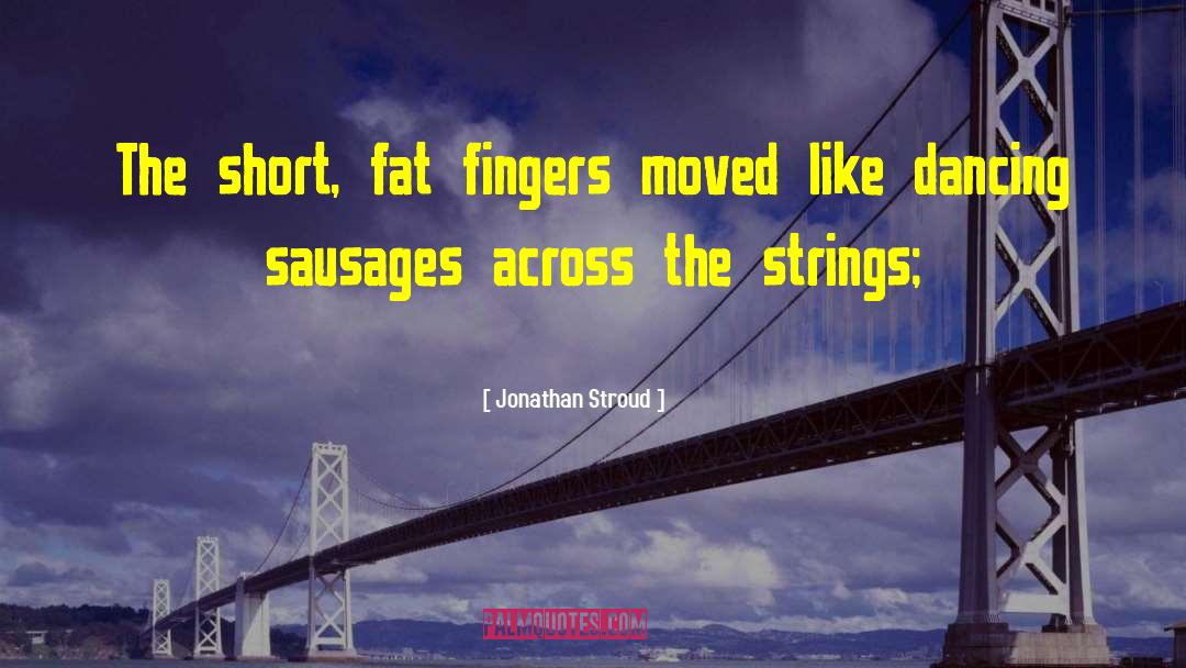 Midsection Fat quotes by Jonathan Stroud