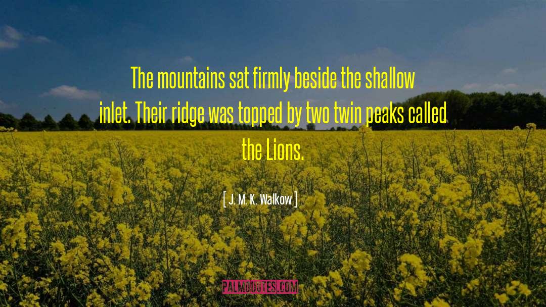 Midstream Ridge quotes by J. M. K. Walkow
