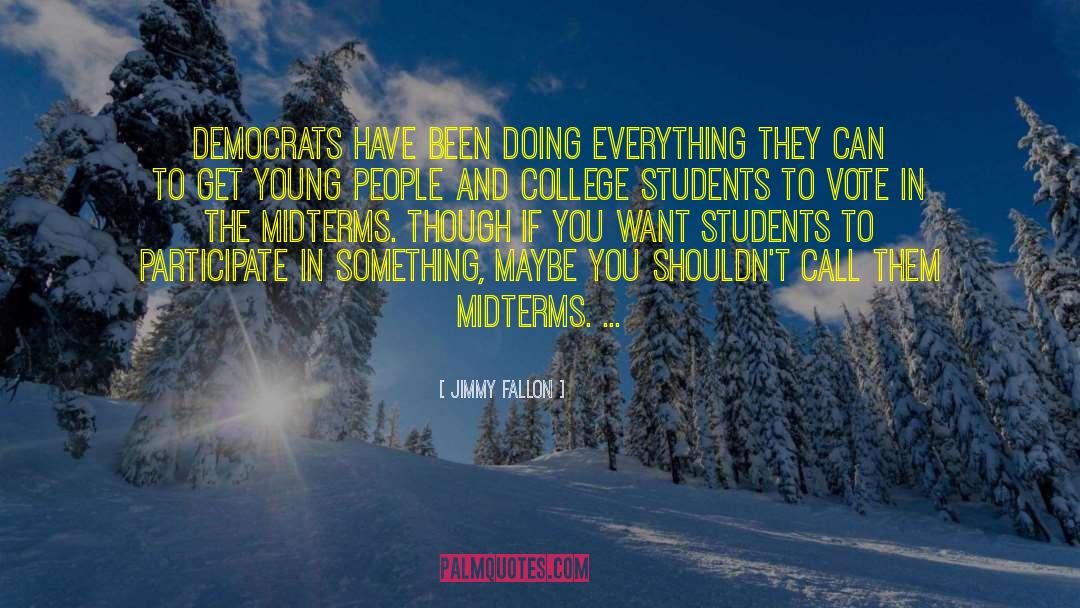 Midterms quotes by Jimmy Fallon