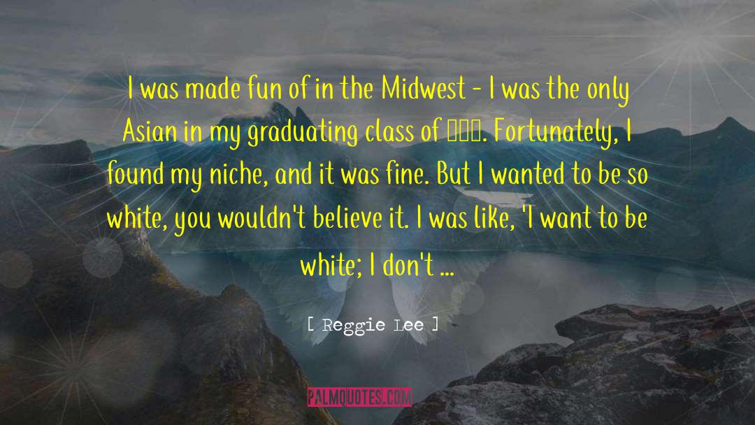 Midwest quotes by Reggie Lee