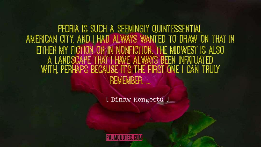 Midwest quotes by Dinaw Mengestu