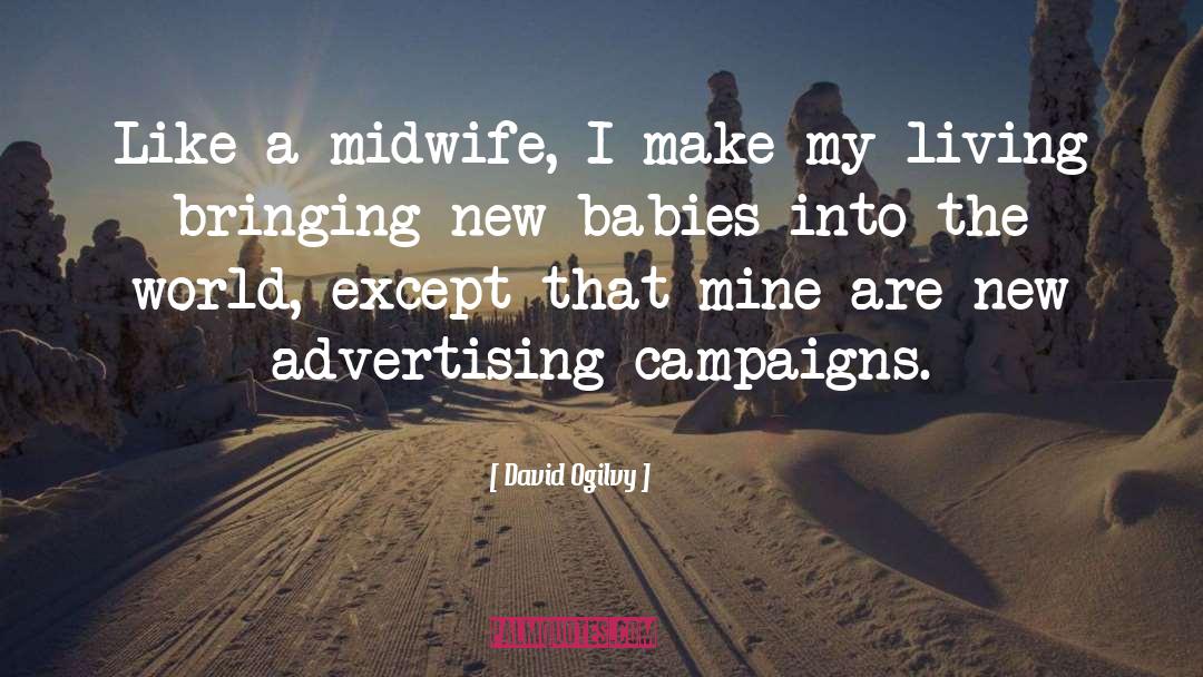 Midwife quotes by David Ogilvy