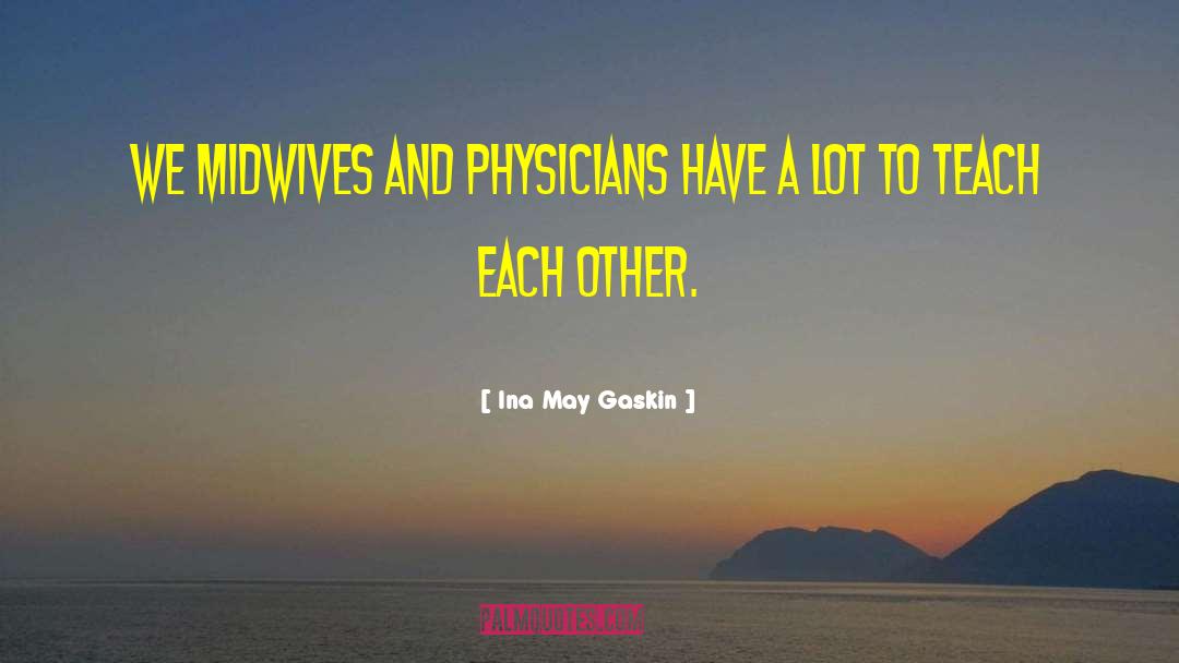 Midwives quotes by Ina May Gaskin