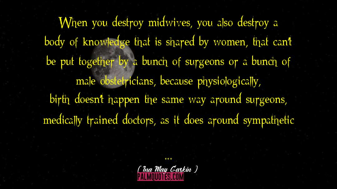 Midwives quotes by Ina May Gaskin