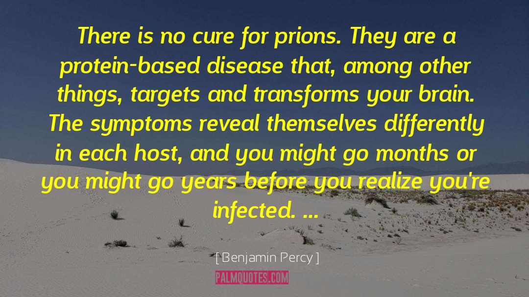 Mierne Disease quotes by Benjamin Percy