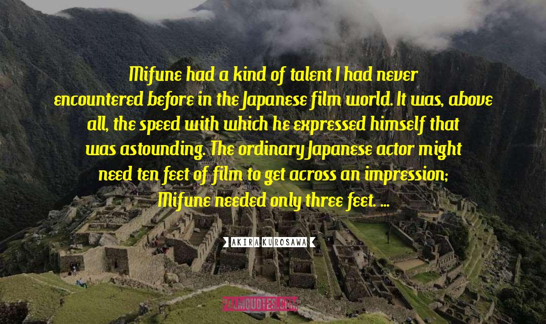 Mifune quotes by Akira Kurosawa