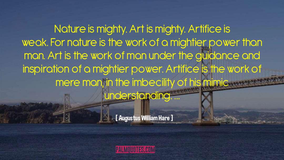 Mightier quotes by Augustus William Hare