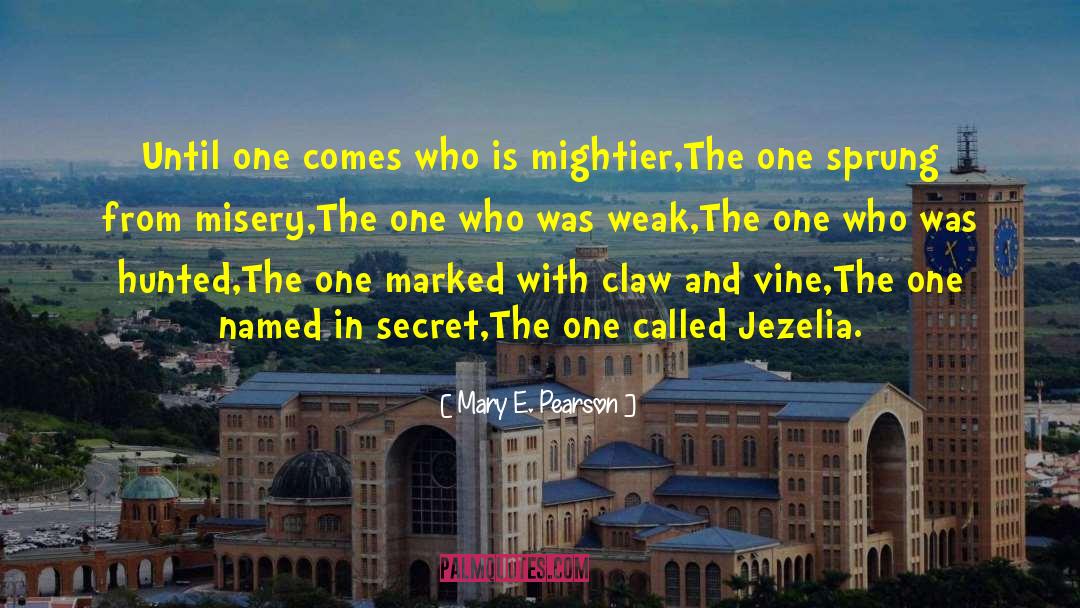 Mightier quotes by Mary E. Pearson